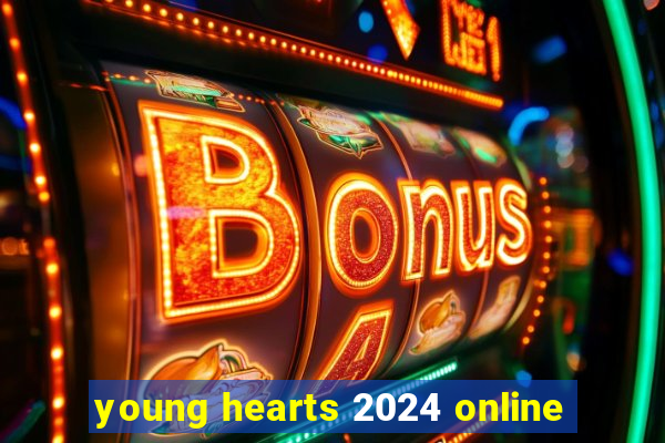 young hearts 2024 online